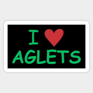 I Love Aglets Magnet